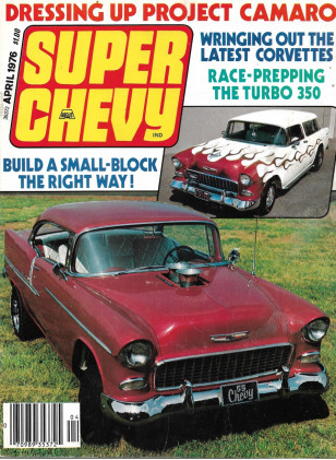 SUPER CHEVY 1976 APR - PROJECT CAMARO, RACE PREP TURBO 350, SMALL BLOCK HOW TO